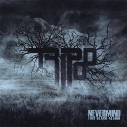 Tripod (NOR) : Nevermind This Black Album